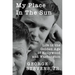 My Place in the Sun: Life in the Golden Age of Hollywood and Washington