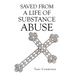 Saved From A Life of Substance Abuse