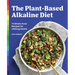 The Plant-Based Alkaline Diet: 75 Whole-Food Recipes for Lifelong Health