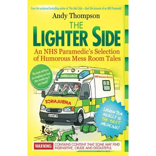 The Lighter Side. An NHS Paramedic's Selection of Humorous Mess Room Tales