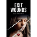 Exit Wounds
