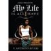 My Life Is All I Have