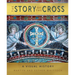 The Story of the Cross: A Visual History