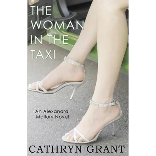 The Woman In the Taxi: A Psychological Suspense Novel: (Alexandra Mallory Book 11)