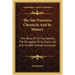 The San Francisco Chronicle And Its History: The Story Of Its Foundation, The Struggles Of Its Early Life And Its Well Earned Successes