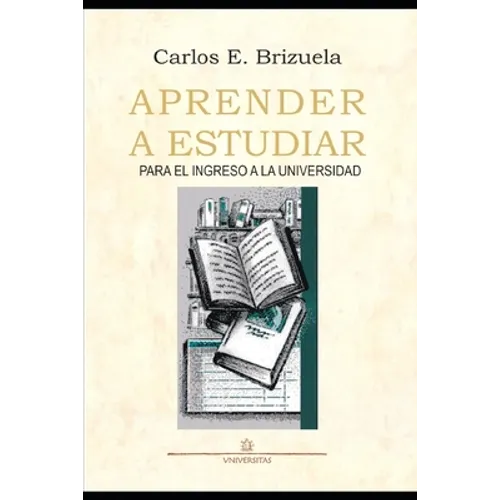 Aprender a Estudiar: para el ingreso a la Universidad - Paperback