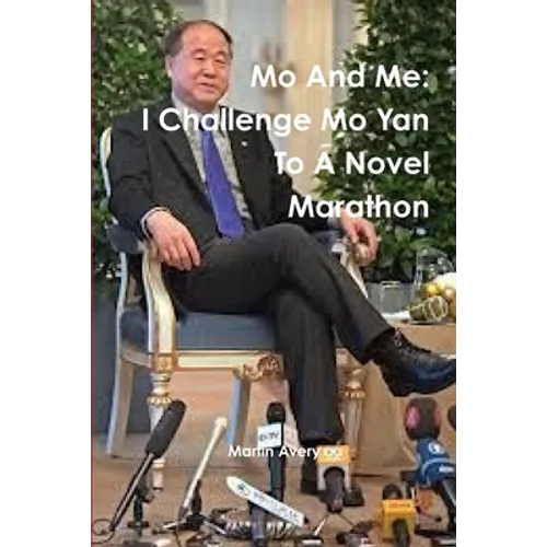 Mo And Me: I Challenge Mo Yan To A Novel Marathon