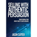 Selling with Authentic Persuasion: Transform from Order Taking to Quota Breaker
