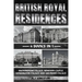 British Royal Residences: Buckingham Palace, Windsor Castle, Kensington Palace And Holyrood Palace
