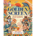 The Golden Screen: The Movies That Made Asian America