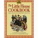 The Little House Cookbook: Frontier Foods from Laura Ingalls Wilder's Classic Stories