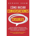 Cómo iniciar conversaciones casuales: Guía de consejos prácticos para superar la timidez y la ansiedad social de las relaciones personales. Mejora tus