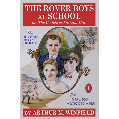 The Rover Boys at School: or, The Cadets of Putnam Hall