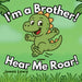 I'm a Brother! Hear Me Roar!: A Funny Rhyming Story About Becoming a Big Brother