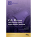 Cold Plasma: Characteristics and Applications in Medicine