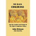 The Black Chaldeans: And The Cushite Seed People Of The Tigris And Euphrates Valleys
