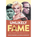 Unlikely Fame: Poor People Who Made History: Poor People Who Made: Poor People