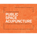 Public Space Acupuncture