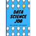 Data Science Job: How to become a Data Scientist