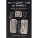 The Inscription of Things: Writing and Materiality in Early Modern China
