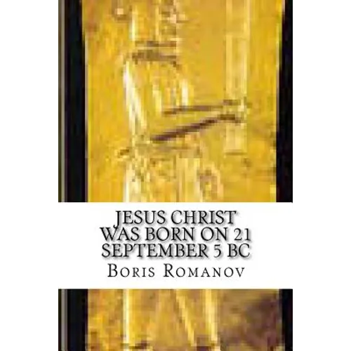 Jesus Christ was born on 21 September 5 BC