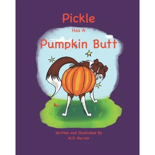 Pickle Has A Pumpkin Butt