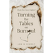 Turning the Tables on Burnout