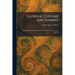 Catholic Customs and Symbols: Varied Forms and Figures of Catholic Usage, Ceremony and Practice