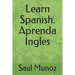 Learn Spanish. Aprenda Ingles