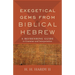 Exegetical Gems from Biblical Hebrew