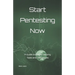 Start Pentesting Now: A Guide to Ethical Hacking Tools and Techniques