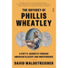 The Odyssey of Phillis Wheatley: A Poet's Journeys Through American Slavery and Independence