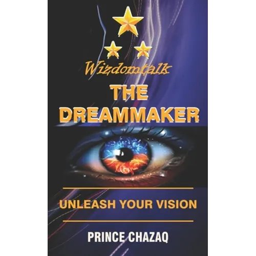 Wizdomtalk, the Dreammaker: Unleash Your Vision
