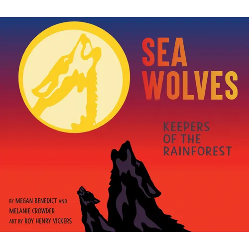 Sea Wolves: Keepers of the Rainforest