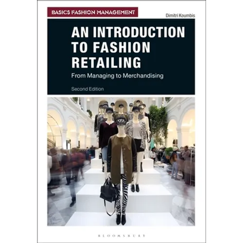 An Introduction to Fashion Retailing: From Managing to Merchandising