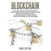 Block chain: The Comprehensive and Essential Guide to Understanding and masterin