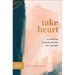 Take Heart: 100 Devotions to Seeing God When Life's Not Okay