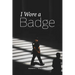 I Wore A Badge