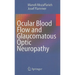 Ocular Blood Flow and Glaucomatous Optic Neuropathy