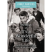 The Heart of It's a Wonderful Life: Life: How the Most Inspirational Movie of All Time Still Inspires the Spirit (the Perfect Christmas Gift for Fans