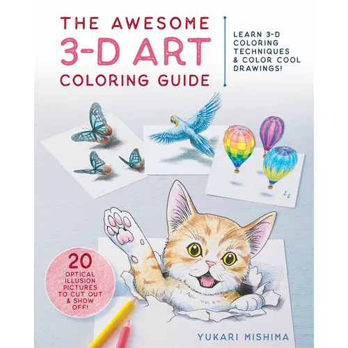 The Awesome 3-D Art Coloring Guide: Learn 3-D Coloring Techniques & Color Cool Drawings!