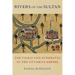 Rivers of the Sultan: The Tigris and Euphrates in the Ottoman Empire