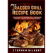 Traeger Grill Recipe Book: The Complete Traeger Grill Cookbook With 80+ Mouth Satisfying Recipes