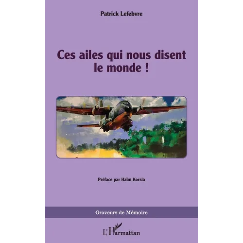 Ces ailes qui nous disent le monde !