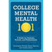 College Mental Health 101: A Guide for Students, Parents, and Professionals