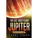 The Late, Great Planet Jupiter