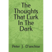 The Thoughts That Lurk In The Dark