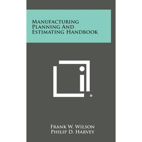 Manufacturing Planning and Estimating Handbook