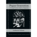 Pagan Generation: A Young Persons Guide to Paganism