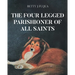 The Four Legged Parishioner of All Saints